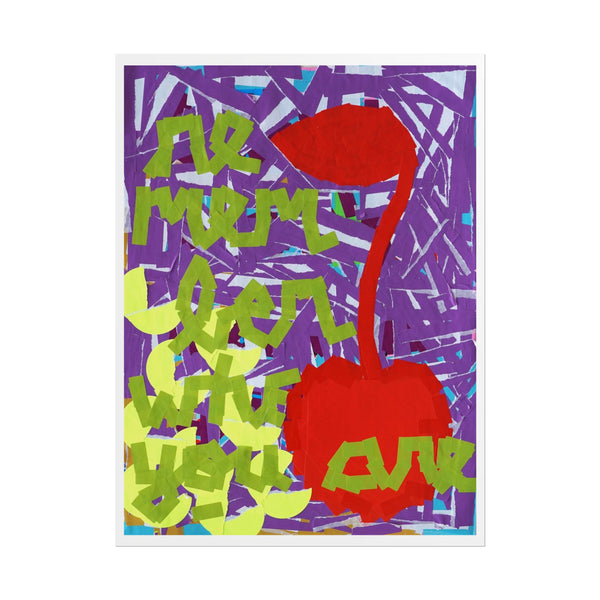'Remember Who You Are' Art Print