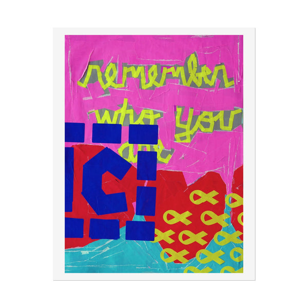 'Remember Who You Are 2' Art Print