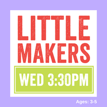 Load image into Gallery viewer, Little Makers | WED 3:30pm | Fall 2024
