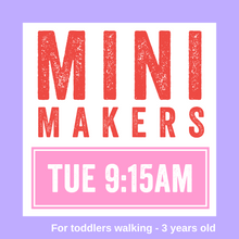 Load image into Gallery viewer, Mini Makers | TUE 9:15 am | 2023
