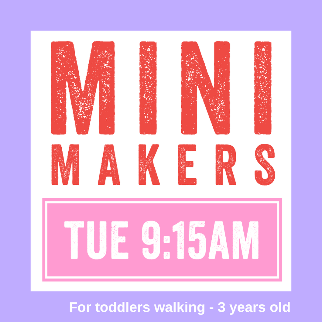 Mini Makers | TUES 9:15am | SPRING 2024