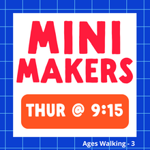 Load image into Gallery viewer, Mini Makers | THU 9:15am | Winter 2025
