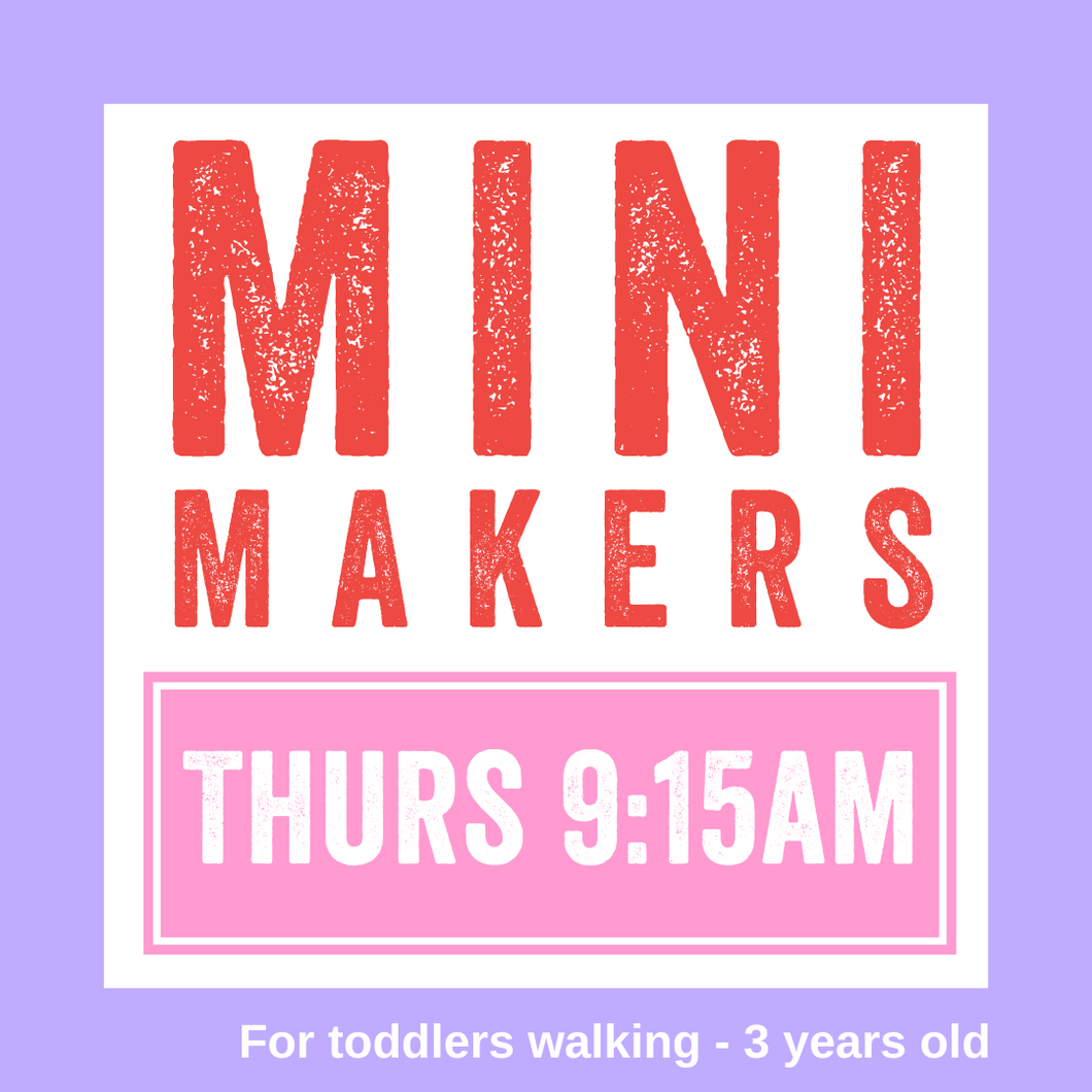 Mini Makers | THURS 9:15am | SPRING 2024