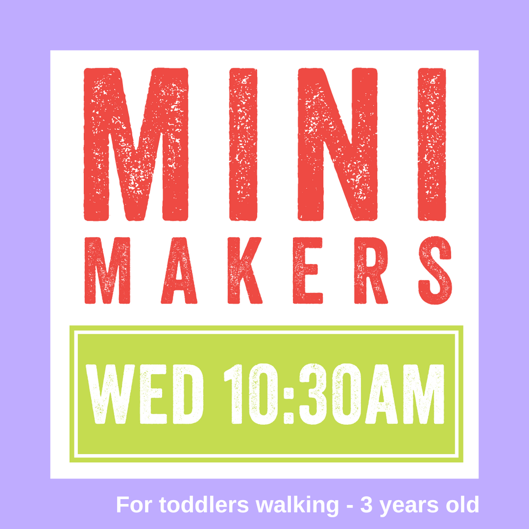 Mini Makers | WED 10:30 am | SPRING 2024