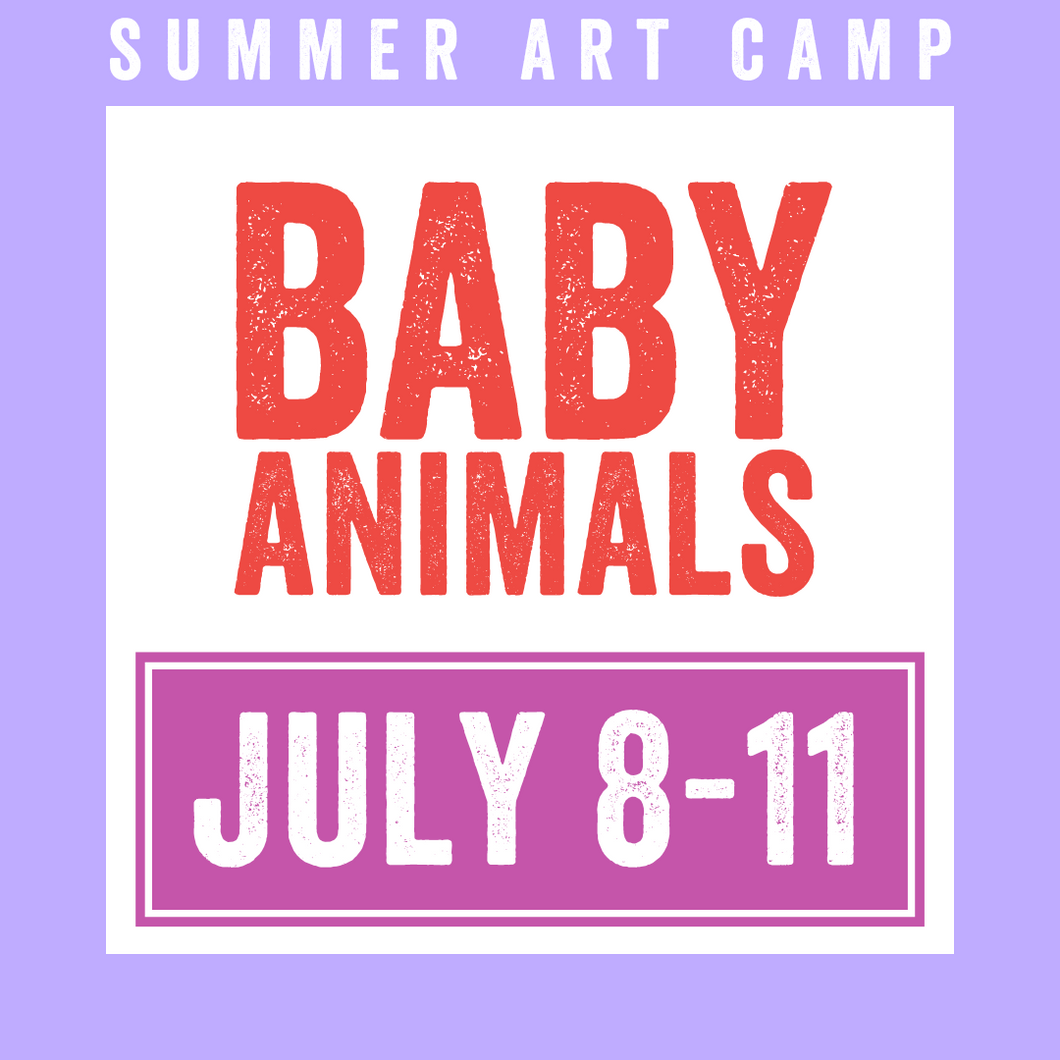 Baby Animals Camp 2024 | July 8 - 11 | Studio