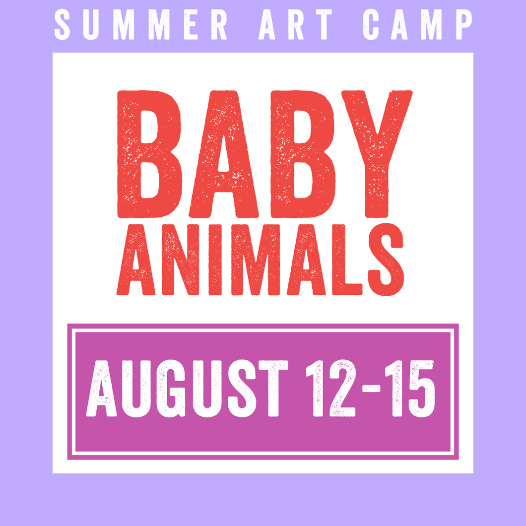Baby Animals Camp 2024 | August 12 - 15 | Studio