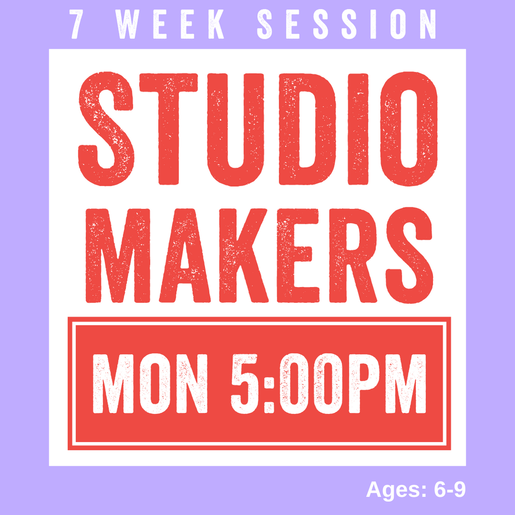 Studio Makers | MON 5:00pm | SPRING 2024