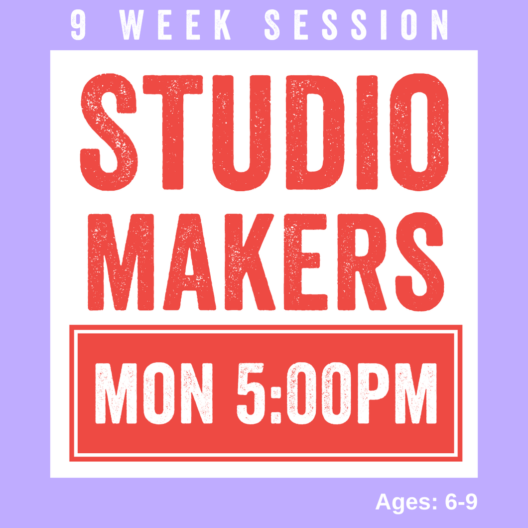 Studio Makers | MON 5:00pm | 2023