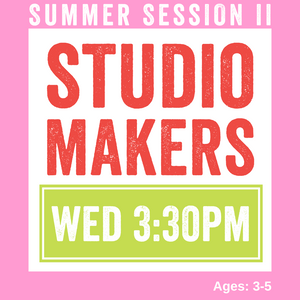 Studio Makers | WEDS 3:30pm | Summer Session 2 2024