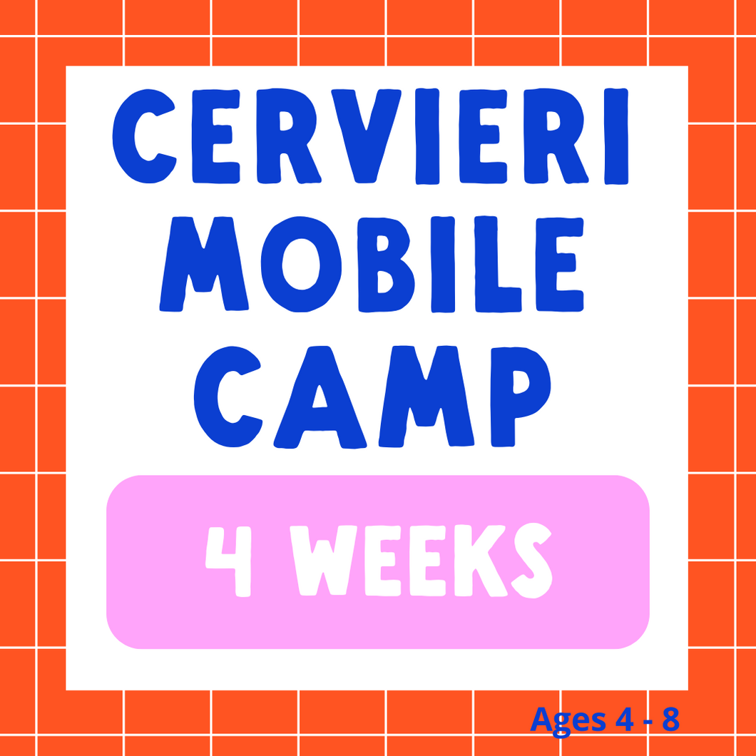 Cervieri | Mobile Camp | 4 weeks | Summer 2025