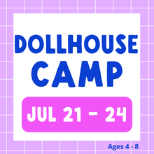 Load image into Gallery viewer, Dollhouse Camp 2025 | July 21 - 24 | Studio
