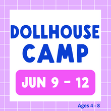 Load image into Gallery viewer, Dollhouse Camp 2025 | June 9 - 12 | Studio
