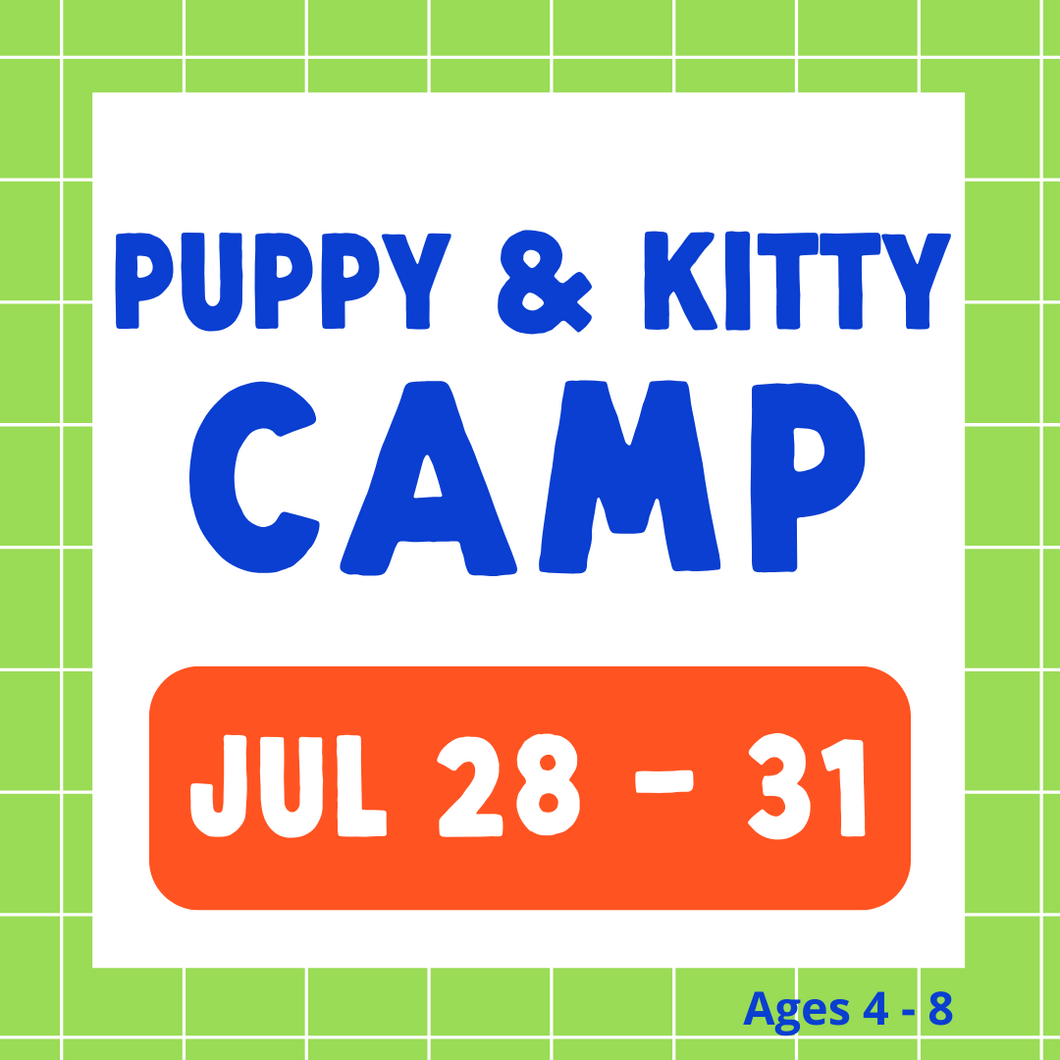 Puppy and Kitty Camp 2025 | July 28 - 31 | Studio