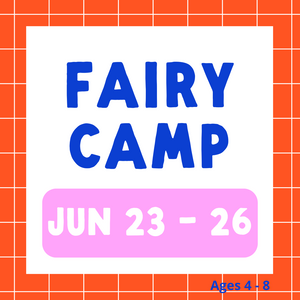 Fairy Camp 2025 | June 23 - 26 | Studio