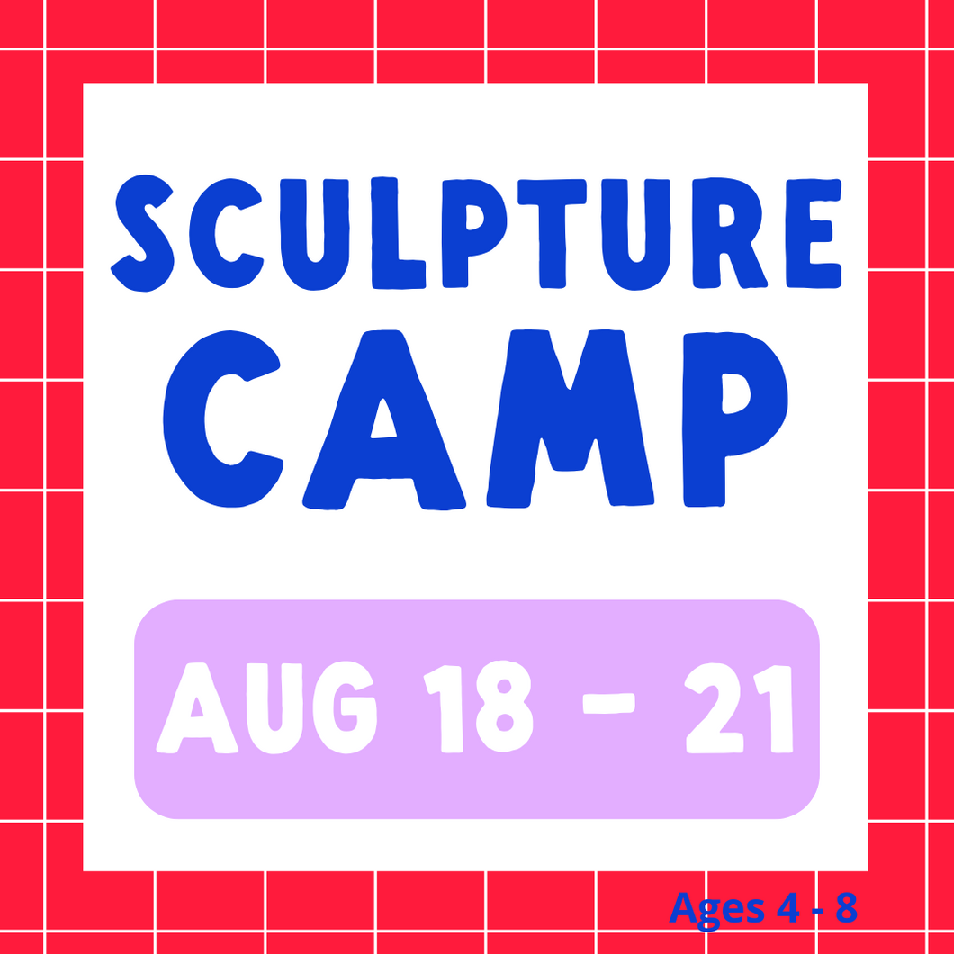 Sculpture Camp 2025 | August 18 - 21 | Studio