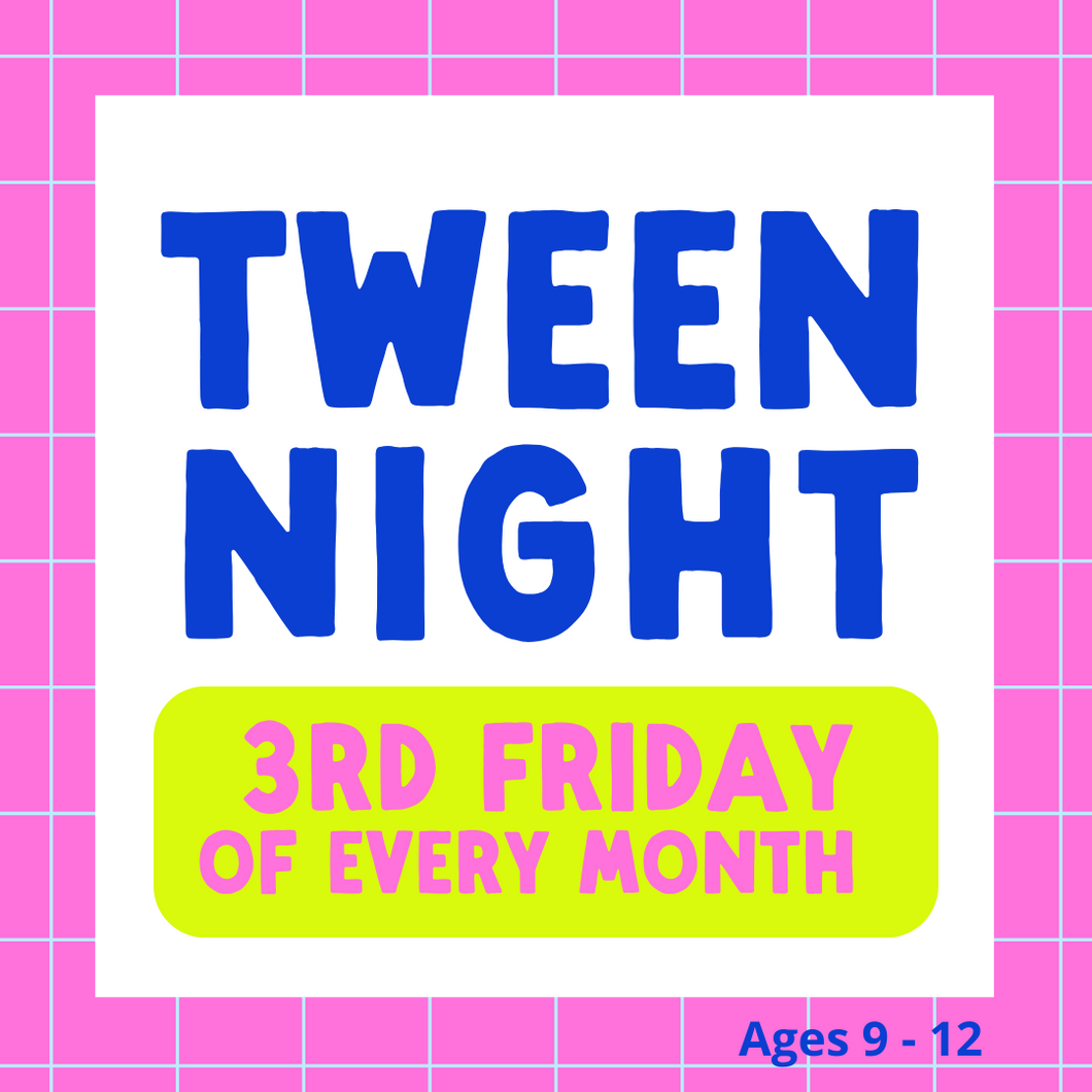Tween Night