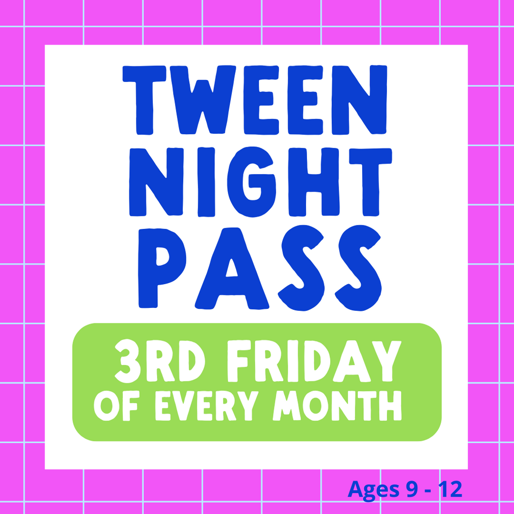 Tween Night Pass