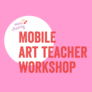 Mobile Art Teacher Workshop