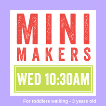 Load image into Gallery viewer, Mini Makers | WED 10:30 am | 2023
