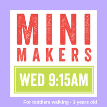 Load image into Gallery viewer, Mini Makers | WED 9:15am | 2023
